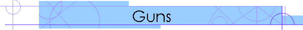 Guns