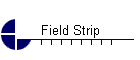 Field Strip
