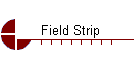 Field Strip